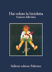 Hai voluto la bicicletta